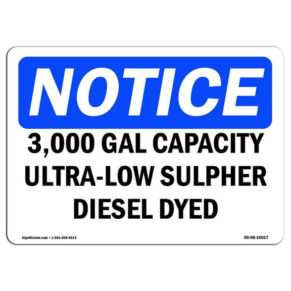 OSHA Notice Sign - 3 000 Gal Capacity Ultra-Low Sulfur Diesel Dyed | Plastic Sign | Protect Your Business Work Site Warehouse |  Made in the USA