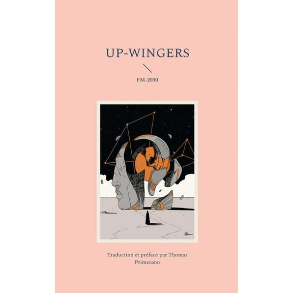 Up-Wingers: Manifeste du Futur, (Paperback)