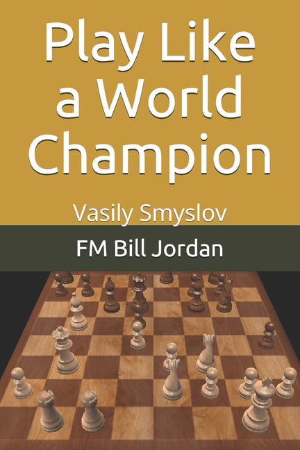 Play Like A World Champion Vasily Smyslov Paperback Walmart Com