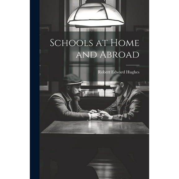 Schools at Home and Abroad (Paperback)