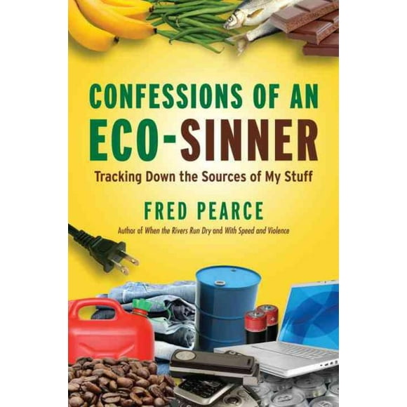 Confessions d'Un Éco-Pécheur, Livre de Poche Fred Pearce