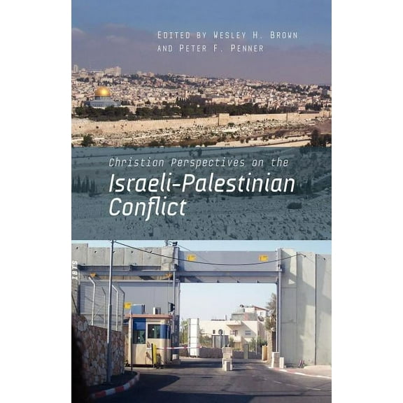 Christian Perspectives on the Israeli-Palestinian Conflict