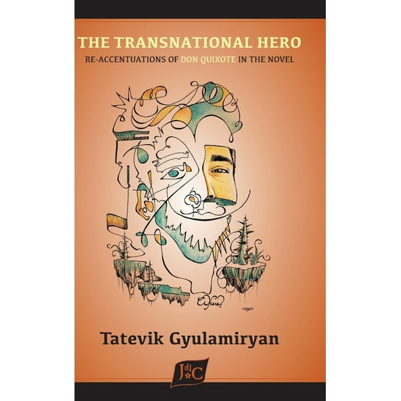 DocumentaciÃ³n Cervantina Tom Lathrop The Transnational Hero: Re-accentuations of Don Quixote in the Novel, Book 48, (Hardcover)