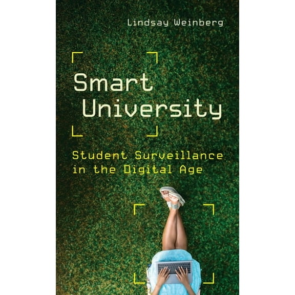 Critical University Studies Smart University: Student Surveillance in the Digital Age, (Hardcover)