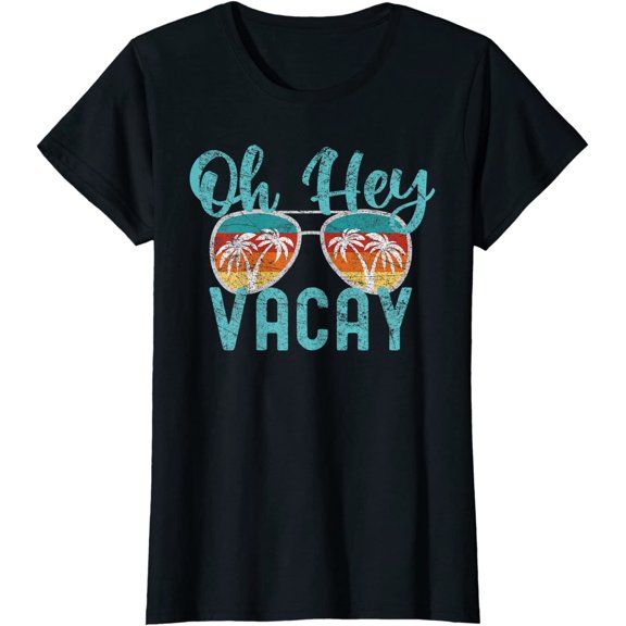 Family Vacation Summer Vacation Girls Trip Oh Hey Vacay T-Shirt