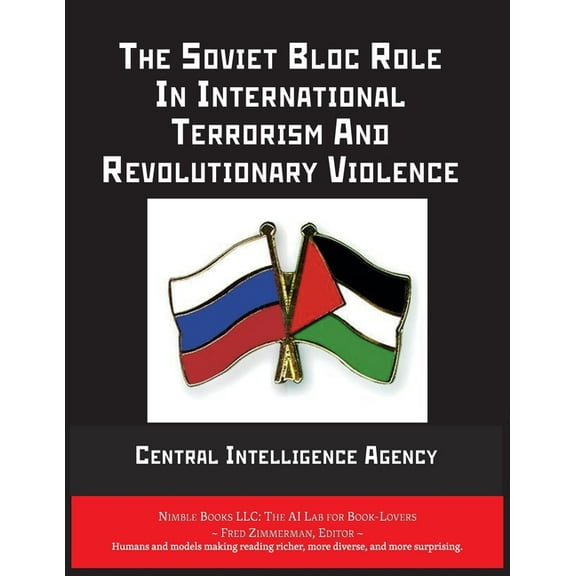 The Soviet Bloc Role In International Terrorism And Revolutionary Violence, (Paperback)