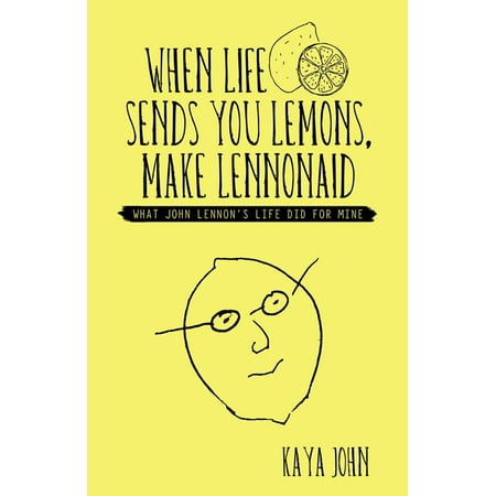When Life Sends You Lemons, Make Lennonaid - eBook