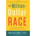 thumbnail image 1 of Pre-Owned The Million-Dollar Race: An Insider's Guide to Winning Your Dream Job (Hardcover) 1608324001 9781608324002, 1 of 1
