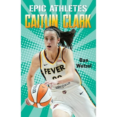 Epic Athletes Epic Athletes: Caitlin Clark, (Hardcover)