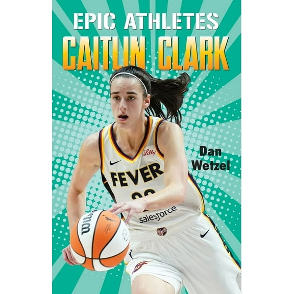 Epic Athletes Epic Athletes: Caitlin Clark, (Hardcover)