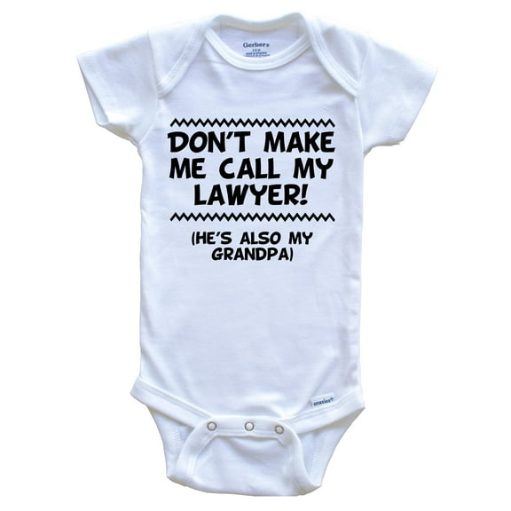 Don't Make Me Call My Lawyer He's Also My Grandpa Funny Baby Bodysuit, 0-3 Months White