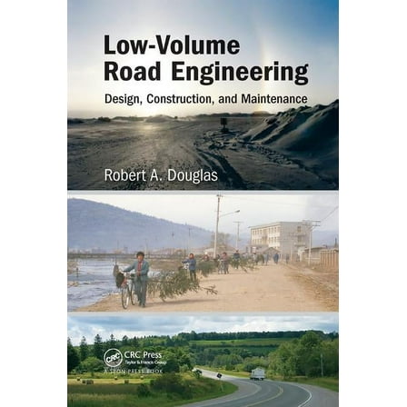 Low-Volume Road Engineering: Design, Construction, and Maintenance, (Paperback)