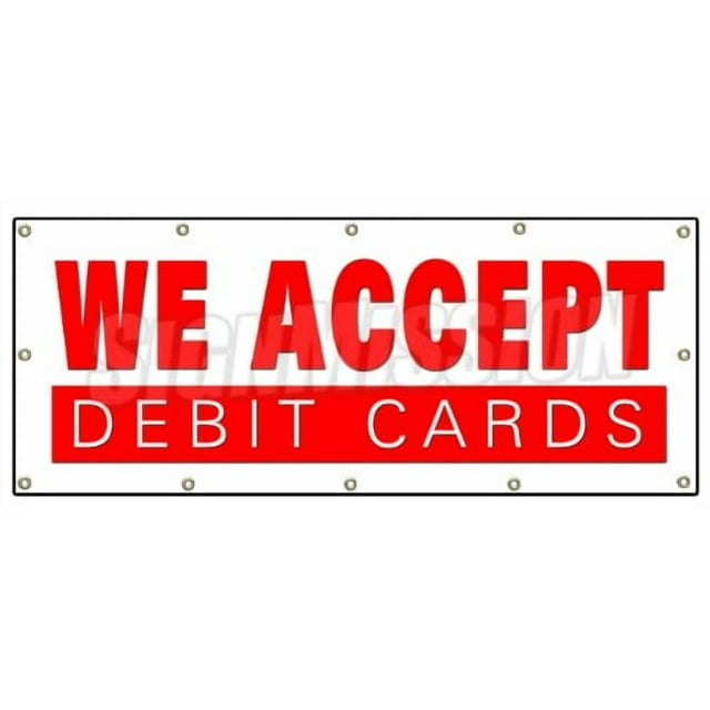 48"x120" WE Accept Debit Cards Banner Sign Debit Cards Vendor Store Restaurant