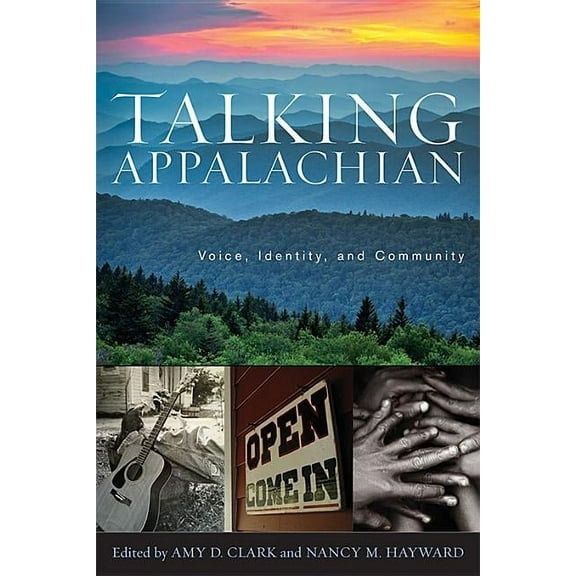 Talking Appalachian: Voice, Identity, and Community, (Paperback)