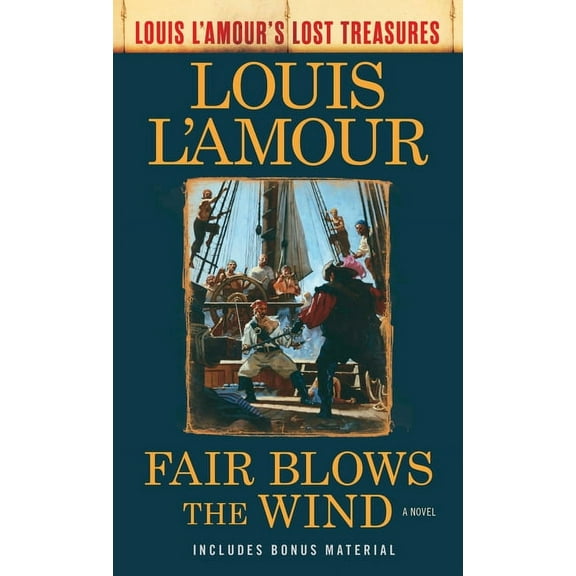 Fair Blows the Wind (Louis l'Amour's Lost Treasures): A Novel