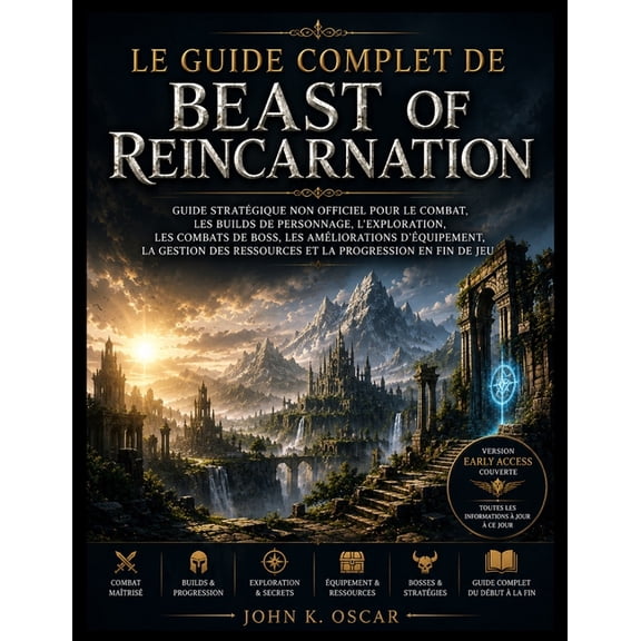 Le Guide Complet de Beast of Reincarnation: Guide stratégique non officiel pour le combat, les builds de personnage, l'e, (Paperback)