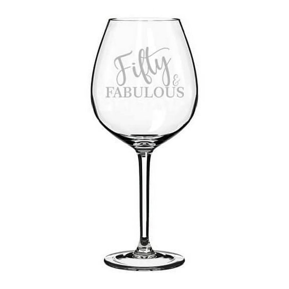 Wine Glass Goblet Fifty And Fabulous 50th Birthday (20 oz Jumbo)