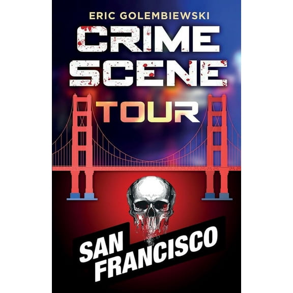 Crime Scene Tour: San Francisco, (Paperback)