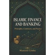 Muslim and Money Islamic Finance and Banking: Principles, Contracts, and Practice, (Paperback)