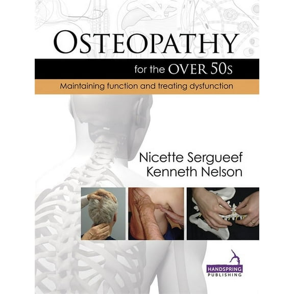 Osteopathy for the Over 50s: Maintaining Function and Treating Dysfunction (Hardcover)