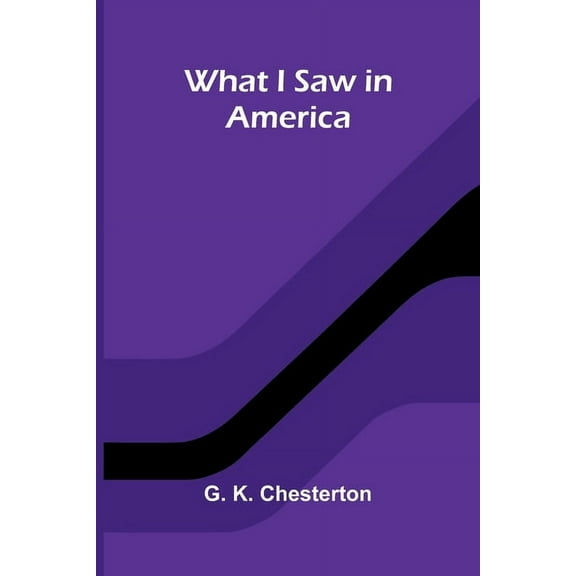 What I Saw In America, (Paperback)