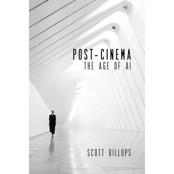 Post-Cinema: The Age of AI, (Paperback)