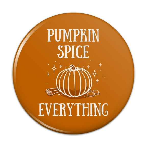 Pumpkin Spice Everything Pinback Button Pin