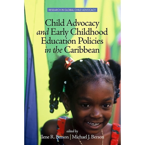 Research in Global Child Advocacy Child Advocacy and Early Childhood Education Policies in the Caribbean, (Paperback)