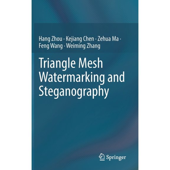 Triangle Mesh Watermarking and Steganography, (Hardcover)