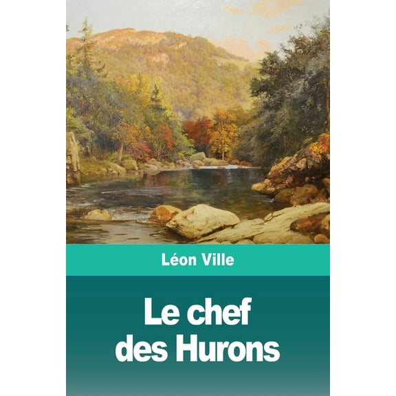 Le chef des Hurons, (Paperback)