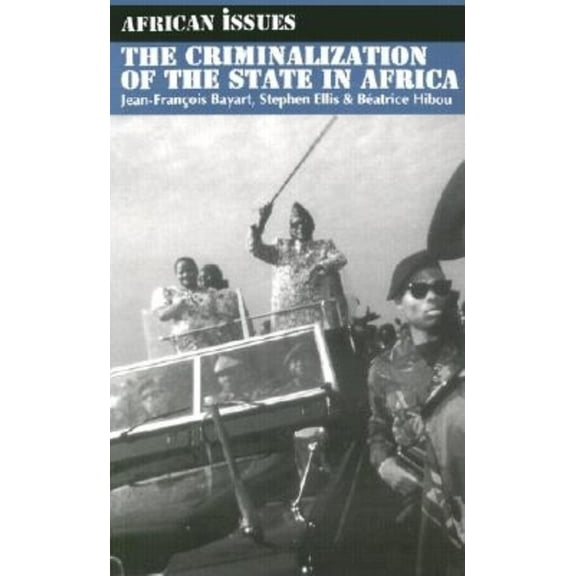 African Issues The Criminalization of the State in Africa, (Paperback)