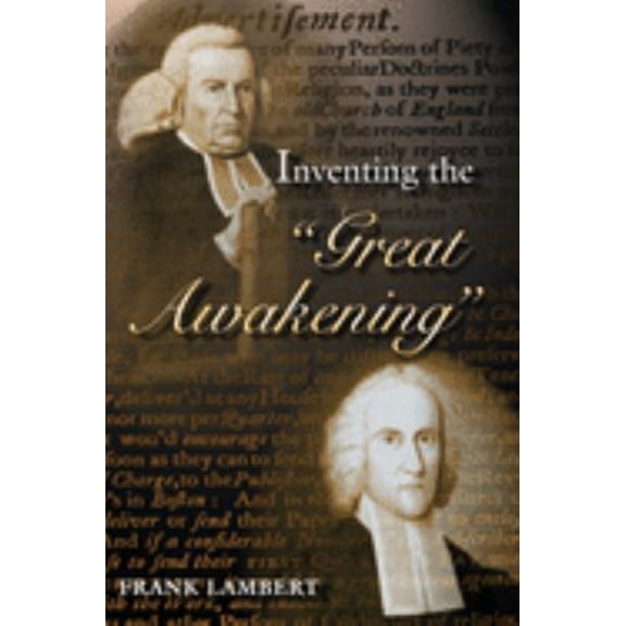 Pre-Owned Inventing the Great Awakening (Hardcover) 0691043795 9780691043791