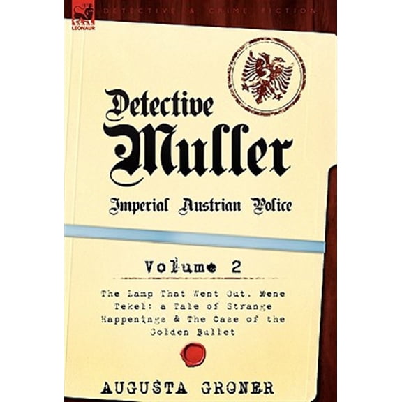 Pre-Owned Detective M Ller: Imperial Austrian Police-Volume 2-The Lamp That Went Out, Mene Tekel: A Tale of Strange Happenings &am, (Hardcover)