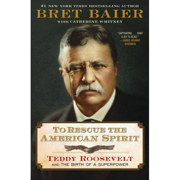 To Rescue the American Spirit: Teddy Roosevelt and the Birth of a Superpower (Hardcover)