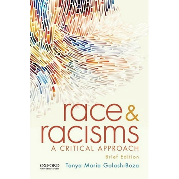 Pre-Owned Race and Racisms: A Critical Approach, Brief Edition (Paperback) 019023850X 9780190238506