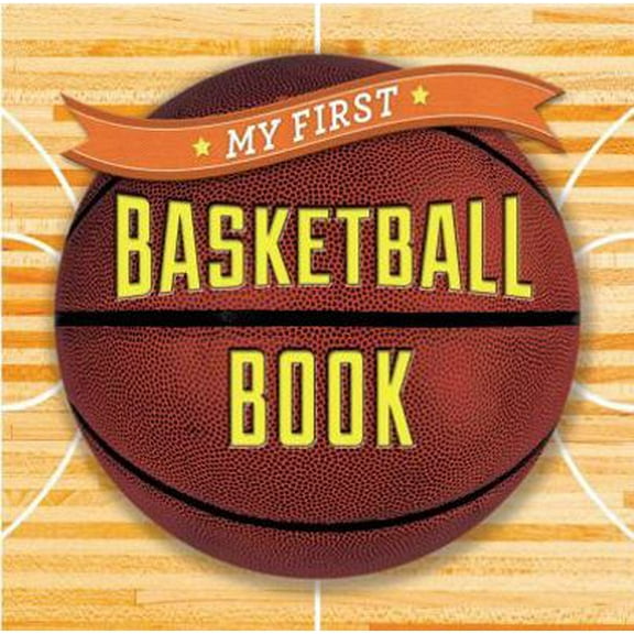 Pre-Owned My First Basketball Book (Board book) 1454914874 9781454914877