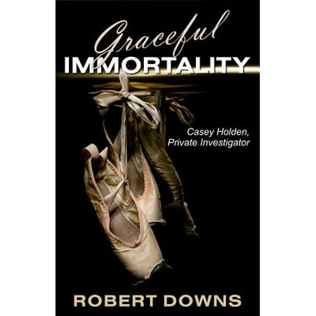 Graceful Immortality : Casey Holden, Private (Best Private Investigator Business Names)
