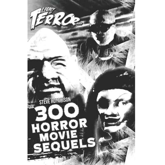 Legacy of Terror 2021 (Color): Legacy of Terror 2021: 300 Horror Movie Sequels (Paperback)