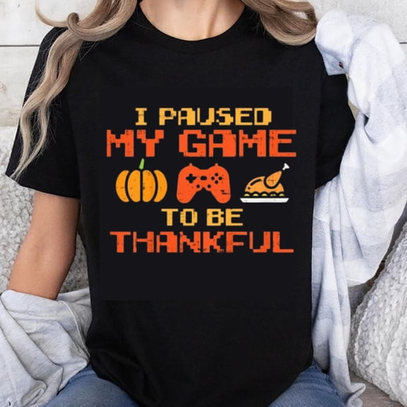 100% Cotton I Paused My Game To Be Thankful Thanksgiving Shirt Funny Gamer Turkey Pumpkin T-Shirt for Women Men Kids Family Holiday Gift