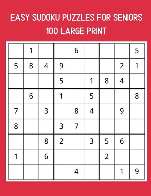 100 Easy Sudoku Puzzles For Seniors A Large Print Puzzle Book For Adults Paperback Large 