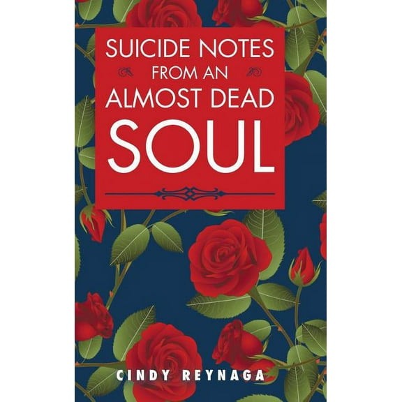 Suicide Notes from an Almost Dead Soul