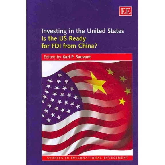 Investing in the United States : Is the US Ready for FDI from China?