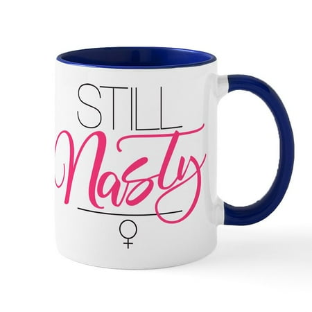 

CafePress - Still Nasty Mug - 11 oz Ceramic Mug - Novelty Coffee Tea Cup