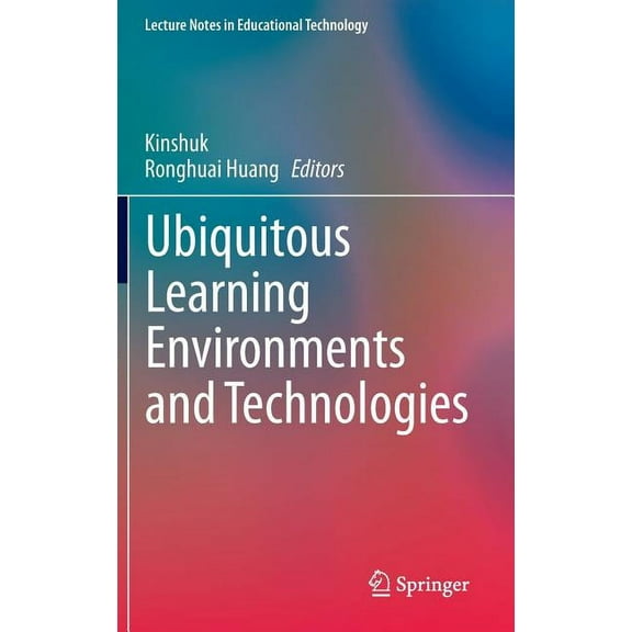 Lecture Notes in Educational Technology Ubiquitous Learning Environments and Technologies, (Hardcover)