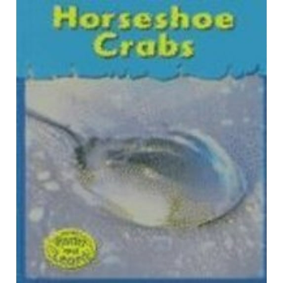 Pre-Owned Horseshoe Crabs (Hardcover) 1588105156 9781588105158