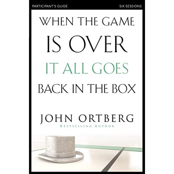Pre-Owned When the Game Is Over, It All Goes Back in the Box Bible Study Participant's Guide: Six Sessions on Living Life in the Light of Eternity (Paperback) 0310808197 9780310808190