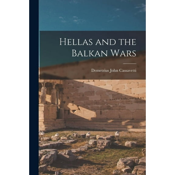 Hellas and the Balkan Wars (Paperback)