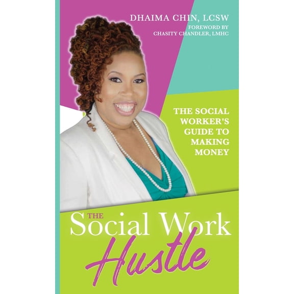 The Social Work Hustle: A Social Worker's Guide to Making Money, (Paperback)