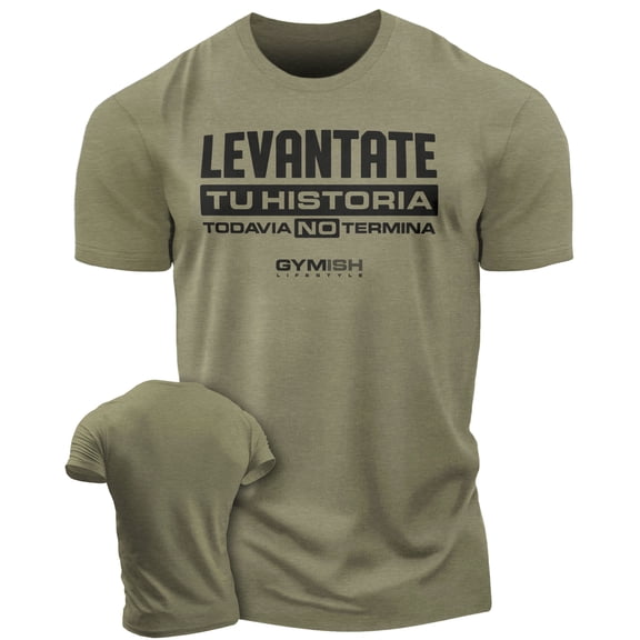 Levántate Tu Historia Todavía No Termina Workout Gym T-Shirt Funny Gym Shirt for Men Camiseta de Gimnasio Motivacional, Military Green, Small