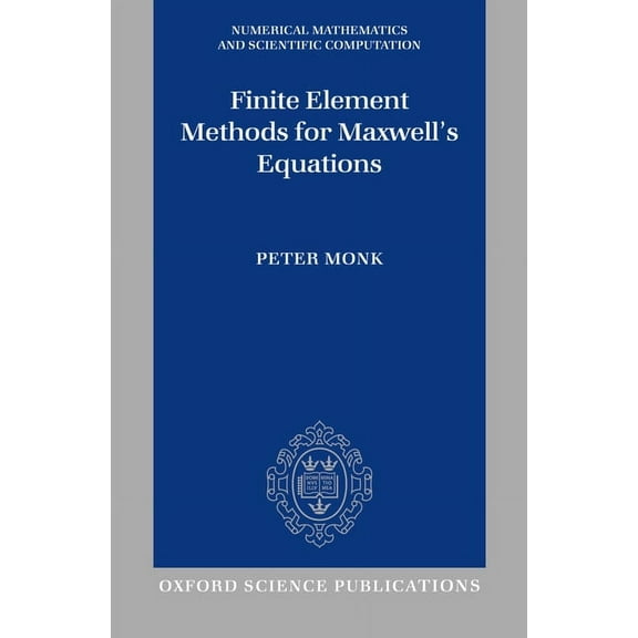 Numerical Mathematics and Scientific Com Finite Element Methods for Maxwell's Equations, (Hardcover)